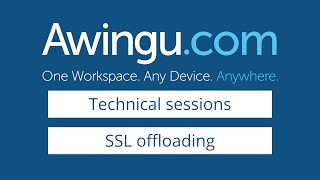 Awingu technical session  SSL offloading [upl. by Jarek]