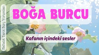 BOĞA BURCU bu hafta kafanın içindeki sesler [upl. by Mackenie]