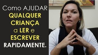 Como Ajudar Qualquer Criança a Ler e Escrever Rapidamente [upl. by Sherlocke]