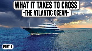 Crossing The Atlantic On A Superyacht  Part 1 [upl. by Nylsor]