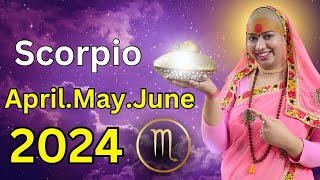 Scorpio Horoscope April May June  Scorpio prediction 2024 Scorpio Zodiac  astrology [upl. by Ivo363]