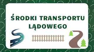 LĄDOWE ŚRODKI TRANSPORTU ŚRODKI TRANSPORTU [upl. by Alene]