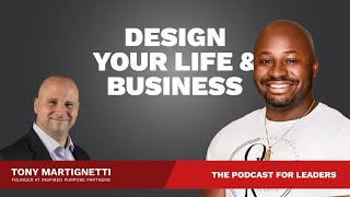 How Tony Martignetti Finds True Happiness Within  Design Your Life And Business [upl. by Talie]