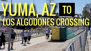 Yuma AZ to Los Algodones Mexico Border Crossing [upl. by Amandi]