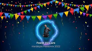 Feest DJ Lars  Hardstyle Feestmix 2022 [upl. by Ahtivak]