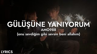 onu sevdiğim gibi sevsin beni allahım  amo988 Sözleri [upl. by Niloc431]