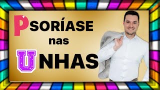 PSORÍASE nas UNHAS Qual é o melhor TRATAMENTO [upl. by Adoree]