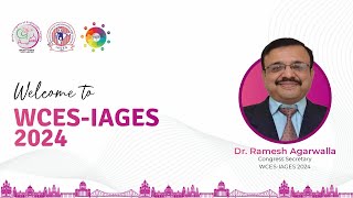 Welcome message by Dr Ramesh Agarwalla  WCES IAGES 2024 [upl. by Lleon]