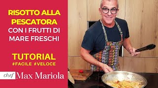 RISOTTO ALLA PESCATORA Favoloso TUTORIAL facile passo a passo  Ricetta Chef Max Mariola [upl. by Assel]