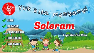 Soleram  Lagu Daerah Riau  Lirik Karaoke  Not AngkaBalok  SBDP SD [upl. by Eehtomit997]