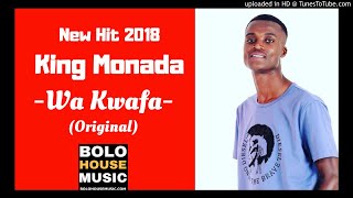 King Monada Wa Kwafa  New Hit 2018 [upl. by Audette]