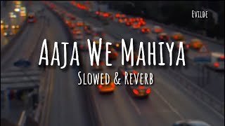 Aaja We Mahiya Slowed amp Reverb Imran khan [upl. by Urbanus877]