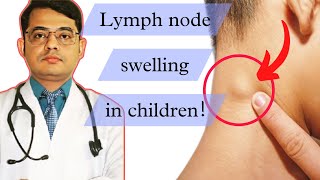 Lymph node swelling in childrenLymphadenopathyCause symptoms treatment [upl. by Suter]