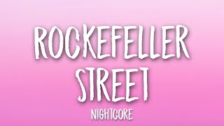 Nightcore  Rockefeller Street Lyrics 🎵 [upl. by Gabey]