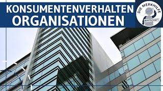 Konsumentenverhalten organisationaler Kunden  Merkmale Akteure Kaufentscheidungsprozess [upl. by Noraf]