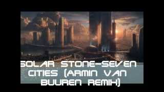 Solar StoneSeven Cities Armin Van Buuren Remix 1080p [upl. by Esilenna]