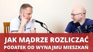 Jak rozliczać PODATEK OD WYNAJMU mieszkania  Grzegorz Grabowski  WNOP 088 [upl. by Odnamra]