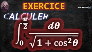 🔴MATHSCLIC EXERCICE  POST BAC  I INTÉGRALES ELLIPTIQUES [upl. by Giana255]