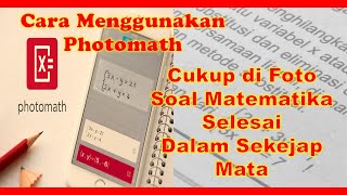 Cara Menggunakan Aplikasi Photomath [upl. by Mccowyn959]