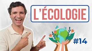 Parler de lécologie et de lenvironnement  Vocabulaire français [upl. by Cia]