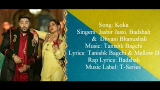 KOKA Full Song With Lyrics  Badshah Dhvani Bhanushali amp Jasbir Jassi  Tanishk Bagchi amp Mellow D [upl. by Schuh953]