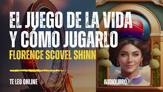 El juego de la vida y cómo jugarlo Cómo mover las piezas para cambiar tu vida  Florence S Shinn [upl. by Ayerim]