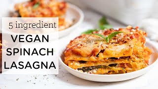 VEGAN SPINACH LASAGNA RECIPE ‣‣ only 5 ingredients [upl. by Genevra]