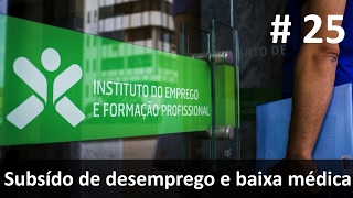 Como funciona o subsídio de desemprego e a baixa médica Respondendo aos comentário 25 [upl. by Asirak742]