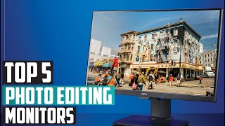 Top 5 Best Monitors For Photo Editings in 2024  InDepth Reviews amp Buying Guide [upl. by Eihtur874]