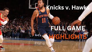 Knicks v Hawks FULL GAME HIGHLIGHTS [upl. by Searcy]