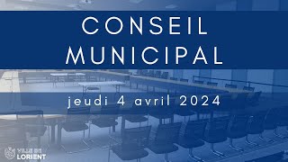 Conseil municipal de Lorient  4 avril 2024 [upl. by Aicatsue]