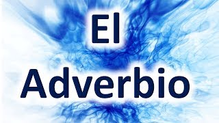 El Adverbio Ejemplos  Descripción Completa [upl. by Marlee962]