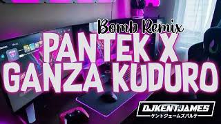 Pantek X Ganza Kuduro  Bomb Budots Remix  Dj Kent James [upl. by Pejsach]