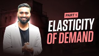 Elasticity of Demand  Part1  Economics  ISC  CBSE  HSC  Shubham Jagdish  202324 [upl. by Eiramenna388]