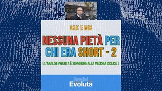 DAX e MIB  Analisi Evoluta dell10324  Nessuna pietà per chi era short 2 [upl. by Nodnelg]