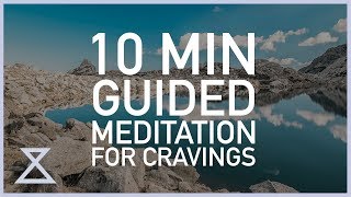 Guided Meditation for Cravings and Addiction 10 Minutes No Music [upl. by Kerman]