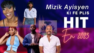 MIZIK AYISYEN KI FE PLIS HIT POU ANE 2023 🎶VERSION VIDEO [upl. by Hanni]