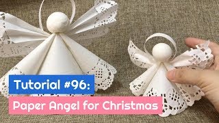 DIY Paper Angel for Christmas with Paper Doilies  The Idea King Tutorial 96 [upl. by Ydner]