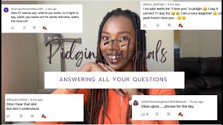 NIGERIAN PIDGIN ENGLISH  Learn the SECRET at once  Answering all your pidgin questions [upl. by Onida537]