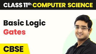 Basic Logic Gates  Boolean Logic  Class 11 Computer Science [upl. by Suzzy]