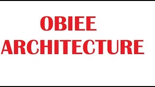 OBIEE Tutorial 1 OBIEE 11g Architecture [upl. by Naillil]