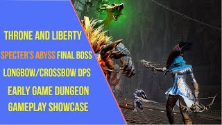 Specters Abyss Final Boss  Longbow and Crossbow DPS Build TL Gameplay  Throne and Liberty [upl. by Niar510]