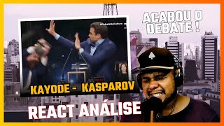 ACABOU O DEBATE  KAYODE  KASPAROV REACT [upl. by Dnomde]