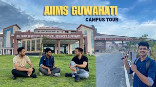 AIIMS GUWAHATI Campus Tour😍 Everything You Need To Know [upl. by Esyned]