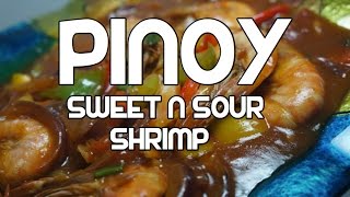 Paano magluto Sweet n Sour Shrimp  Pinoy Style Tagalog Recipe Prawn Video [upl. by Heger]