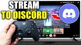 How To Stream Xbox On Discord  Easy Guide [upl. by Kilgore]