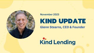 November 2023 Update with Glenn Stearns CEO amp Founder of Kind Lending LLC [upl. by Iror]