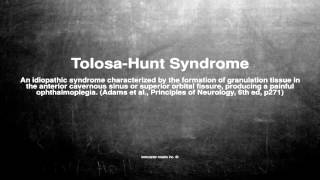 Medical vocabulary What does TolosaHunt Syndrome mean [upl. by Cassil]