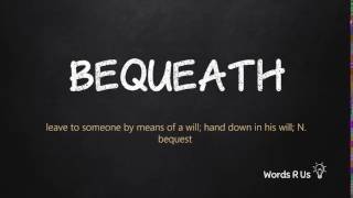 How to Pronounce BEQUEATH in American English [upl. by Aihsenal709]