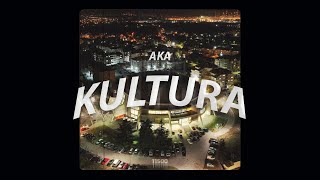 AKA  Kultura [upl. by Enywad]